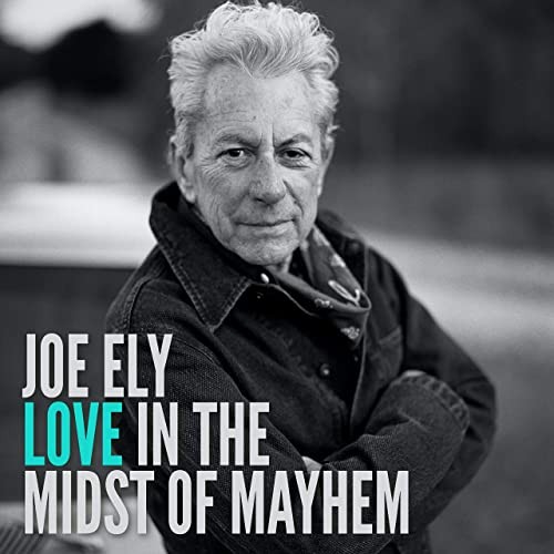 Love in the Midst of Mayhem by Joe Ely