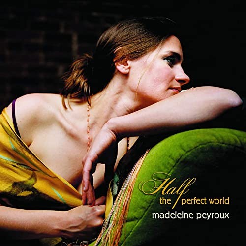 Half The Perfect World by Madeleine Peyroux