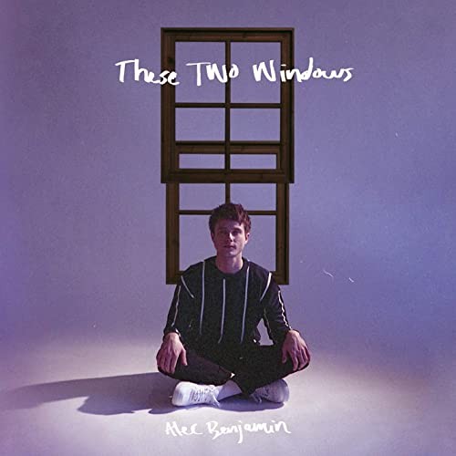“These Two Windows” by Alec Benjamin