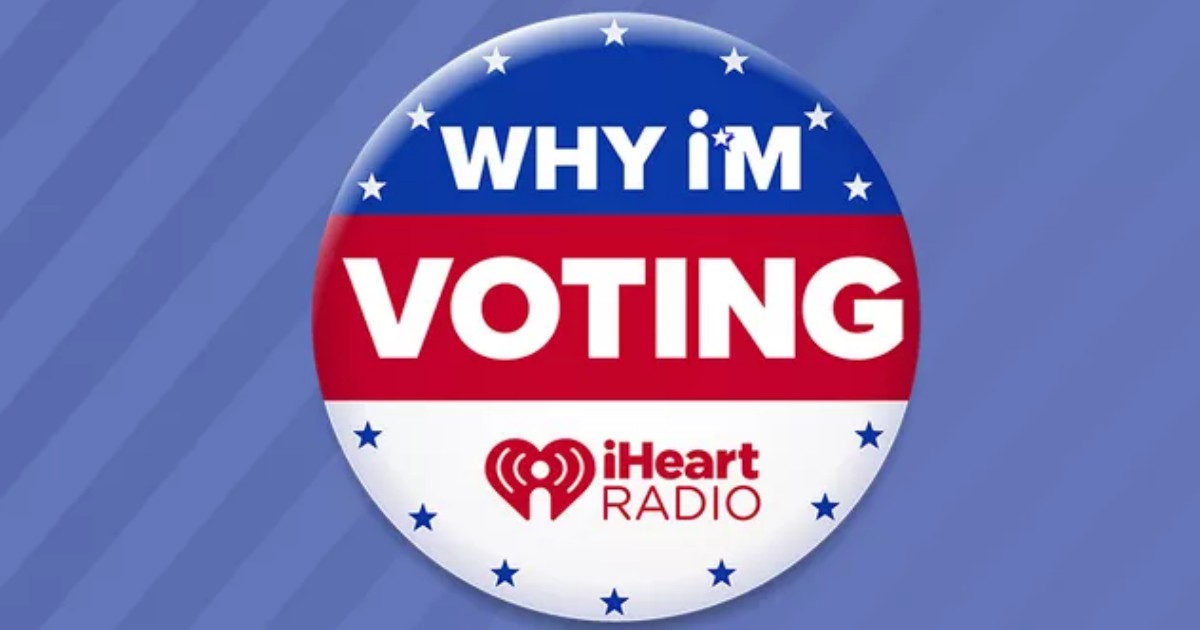 iHeart Radio Podcast "Why I'm Voting" To Feature Various Artists Sharing Reasons To Vote