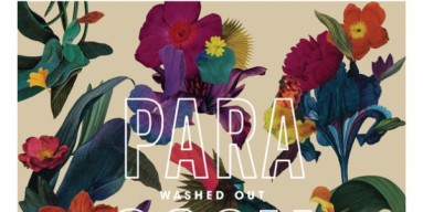 Washed Out 'Paracosm' 