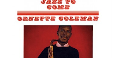 Ornette Coleman - "The Shape of Jazz to Come" (1959)