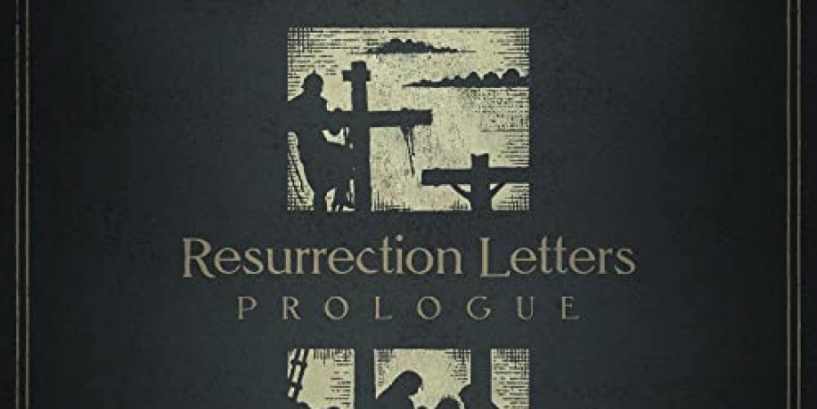 Resurrection Letters: Prologue