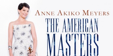 Violinist Anne Akiko Meyers to Release New Album, 'The American Masters,' Featuring Works by Barber, Corigliano and Mason Bates